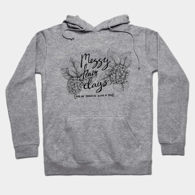 Messy Hair Days - positivity, floral design, fun Hoodie by Inspirational Koi Fish